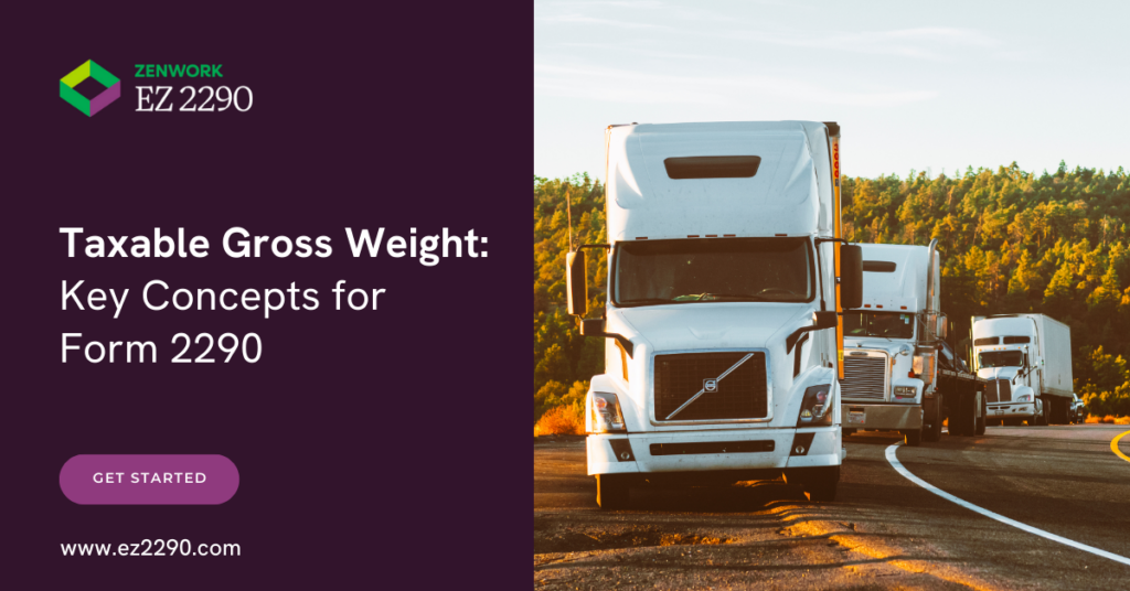 Understanding Taxable Gross Weight- Key Concepts for Form 2290 - EZ2290