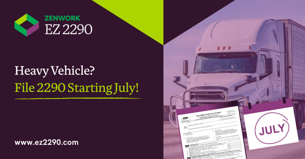 HVUT Form 2290 Filing Opens July 1st by IRS: 2025 Strategic Filing Guide